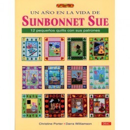 Libro Sunnobonet Sue: 12 pequeños quilts con sus patrones. Un año en la vida de Sunbonnet Sue.
