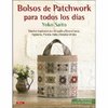 Bolsos de Patchwork para todos los días. YOKO SAITO. Libro en castellano. Editorial El Drac.
