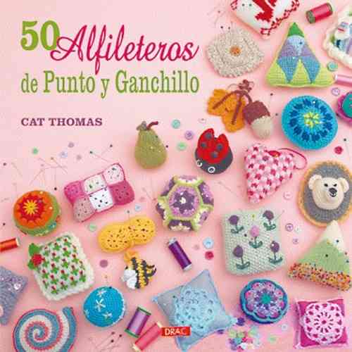 50 Alfileteros de Punto y Ganchillo. Cat Thomas. Castellano.