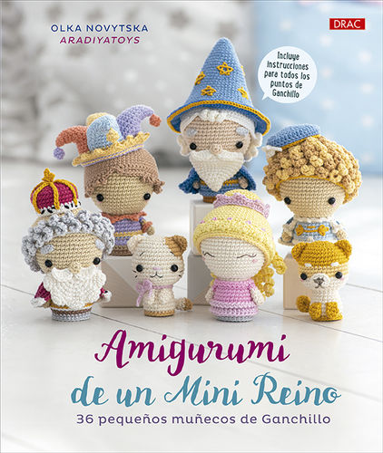 AMIGURUMI DE UN MINI REINO. 36 crochet patterns.OLKA NOVYTSKA